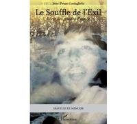 Le Souffle de l'exil Récit des années France - Jean-Pierre Costagliola - L'harmattan - broché - Roman