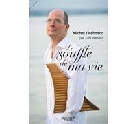 Le souffle de ma vie Michel Tirabosco (Auteur), Zahi Haddad (Contributions)