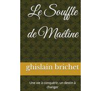 Le Souffle de Maéline: Une vie à conquérir, un destin à changer