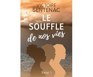 Le souffle de nos vies: Tome 3 Juste après l'orage