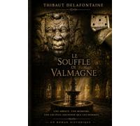 LE SOUFFLE DE VALMAGNE: Une abbaye. Une mémoire. Une loi plus ancienne que les hommes.