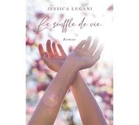 Le souffle de vie - Jessica Lugani - Baudelaire - broché - Roman
