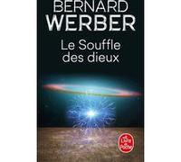 Le Souffle des dieux (Nous, les dieux, Tome 2) Bernard Werber (Auteur)