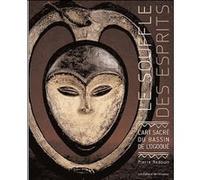 Le souffle des esprits - art sacre du bassin de l'ogooue REDOUIN PIERRE / REDOUIN HADRIEN (Auteur)