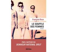 Le Souffle des femmes François Roux (Auteur)