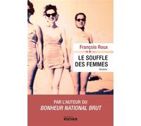 Le Souffle des femmes - François Roux - Rocher Eds Du - broché - Roman