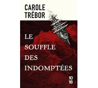 Le souffle des indomptées - Carole Trébor - 10/18 - broché - Roman