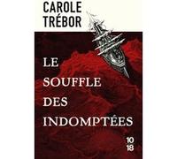 Le souffle des indomptées Carole Trébor (Auteur)