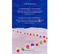 Le souffle des intentions / Il soffio delle intenzioni Réflexion en forme de conte autour des grands systèmes, pour vivre heureux avec des populations aliènes - Riflessioni in forma di favola sui mass
