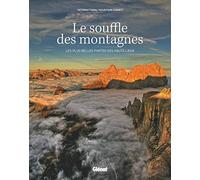 Le souffle des montagnes (couv. souple): Les plus belles photos des hauts lieux