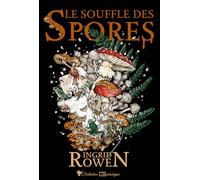 Le Souffle des spores: Recueil de nouvelles horrifiques fongiques