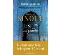 Gilbert Sinoué – Le Souffle du jasmin – Inch' Allah – Tome 1 – Roman – Broché