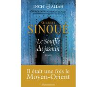 Le Souffle du jasmin Inch' Allah - Gilbert Sinoué - Flammarion - broché - Roman