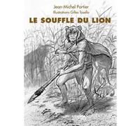Le souffle du lion Jean-Michel Portier (Auteur), Pierre Bodu (Préface), Gilles Tosello (Illustration)