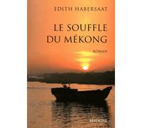 Le souffle du mekong - Edith Habersaat - Slatkine - broché - Roman