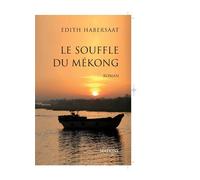 Le souffle du mekong - Edith Habersaat - Slatkine - broché - Roman