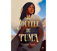 Le souffle du puma Laurine Roux (Auteur), Thomas Ehretsmann (Conception couverture ou illustration)