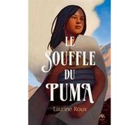 Le souffle du puma Laurine Roux (Auteur), Thomas Ehretsmann (Conception couverture ou illustration)