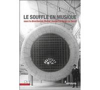 Le Souffle en musique Muriel Joubert (Editeur général), Denis Le Touzé (Editeur général), Muriel Joubert (Auteur)