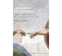 Le Souffle et la parole: Liberté philosophique et inspiration biblique