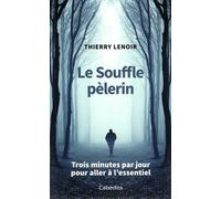 Le Souffle Pèlerin - Trois Minutes Par Jour Pour Aller À L'essentiel