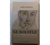 Le Souffle - Sous Le Sceau Du Secret - Ruah, Pneuma, Spiritus, Chi, Ki, Prana, Ruh