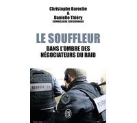 Le souffleur Dans l'ombre des négociateurs du RAID - Danielle Thiéry - J'ai Lu - Poche - Essai