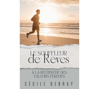 Le souffleur de rêves: À la recherche des valeurs perdues