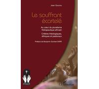 Le souffrant écartelé Au coeur du pluralisme thérapeutique africain Critères théologiques, éthiques et pastoraux - Jean Gourou - L'harmattan - broché - Essai
