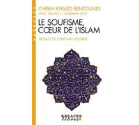 Le Soufisme, coeur de l'Islam (Espaces Libres - Sagesses) Suivi d'extraits du Diwan du cheikh Ahmed ben Mustapha al-Alawi - KHALED BENTOUNÈS - Albin Michel - broché - Essai
