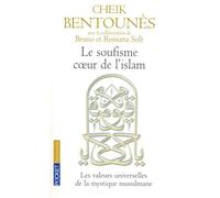 Le Soufisme, coeur de l'Islam : Les Valeurs universelles de la mystique islamiste