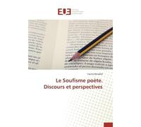 Le Soufisme poète. Discours et perspectives - Yacine Benabid - Universitaires Europeennes - broché - Essai