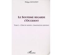 Le soufisme regarde l'occident Tome 2 L'âme du monde imagination créatrice - KARIM KERMANI - L'harmattan - broché - Etude