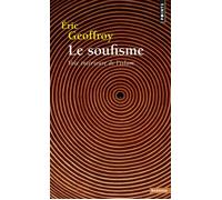 Le Soufisme Voie intérieure de l'islam - Eric Geoffroy - Points - Poche - Essai