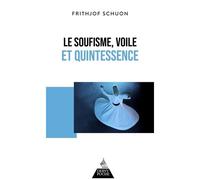 Le Soufisme, Voile Et Quintessence