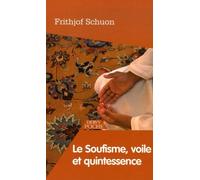 Le Soufisme, Voile Et Quintessence