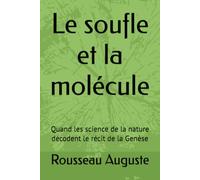 Le soufle et la molécule: Quand les science de la nature décodent le récit de la Genèse