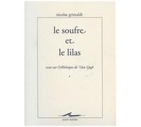 Le Soufre Et Le Lilas - Essai Sur L'esthétique De Van Gogh