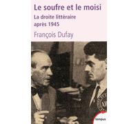 Le soufre et le moisi la droite littéraire après 1945 - François Dufay - Perrin - Poche - Essai