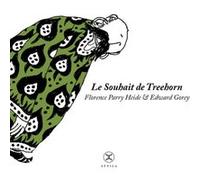 Le Souhait de Treehorn Edward Gorey (Auteur), Peter Florian Neumeyer (Auteur), Florence Parry Heide (Auteur)