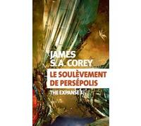 Le soulèvement de Persépolis James S. A. Corey (Auteur), Yannis Urano (Traduction)