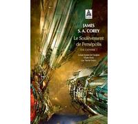 James S. A. Corey – The Expanse, Tome 7 : Le Soulèvement de Persépolis – Roman – Poche – Actes Sud