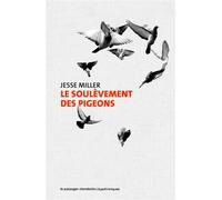 Le soulèvement des pigeons - Jesse Miller - Passager Clandestin - broché - Roman
