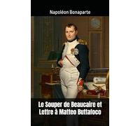 Le Souper de Beaucaire et Lettre à Matteo Buttafoco: Napoléon Bonaparte