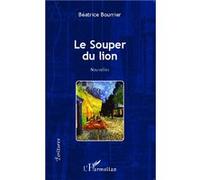 Le Souper du lion Nouvelles - Béatrice Bourrier - L'harmattan - broché - Nouvelles