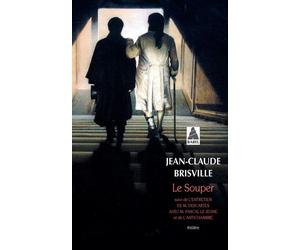 Le Souper suivi de L'Entretien de M. Descartes avec M. Pascal le Jeune et de L'Antichambre Suivi de L'entretien de M. Descartes avec M. Pascal le Jeune et de L'antichambre - Jean-Claude Brisville - Ac