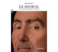 Le sourcil Une histoire d'humains et de poils - Julien Rault - Complicites Eds - broché - Etude