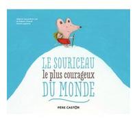 Le souriceau le plus courageux du monde Albena Lair-Ivanovitch (Auteur), Maud Legrand (Illustration)