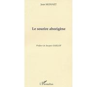 Le sourire aborigène - Jean Monnet - L'harmattan - broché - Poésie