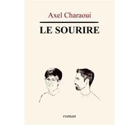 Le Sourire - Axel Charaoui - Librinova - broché - Roman
